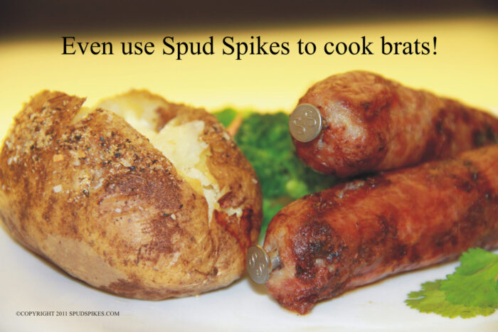 Even use Spud Spikes to cook Brats!